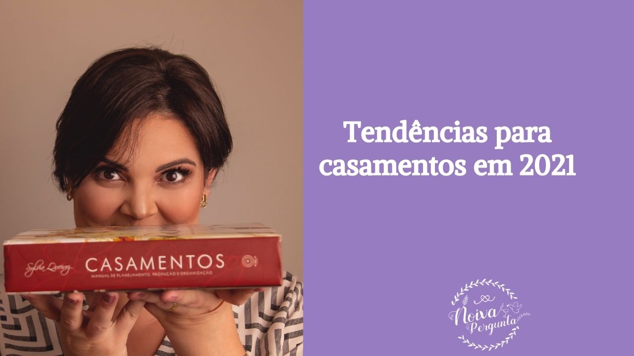 Tendências Casamentos 2021