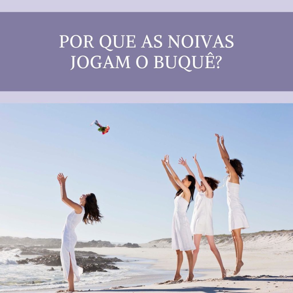 por que jogar buque da noiva