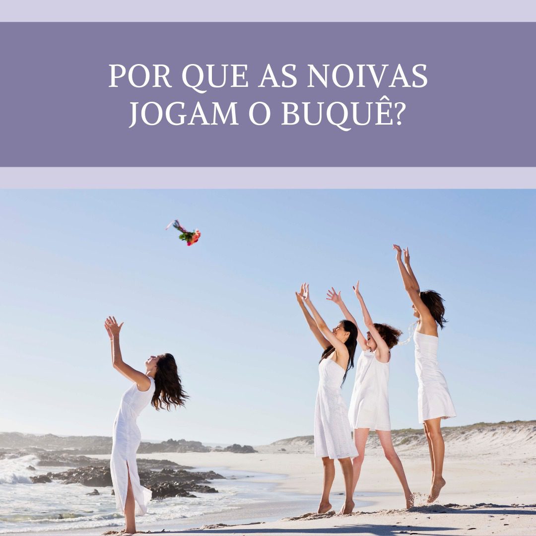 Por que jogar o buquê