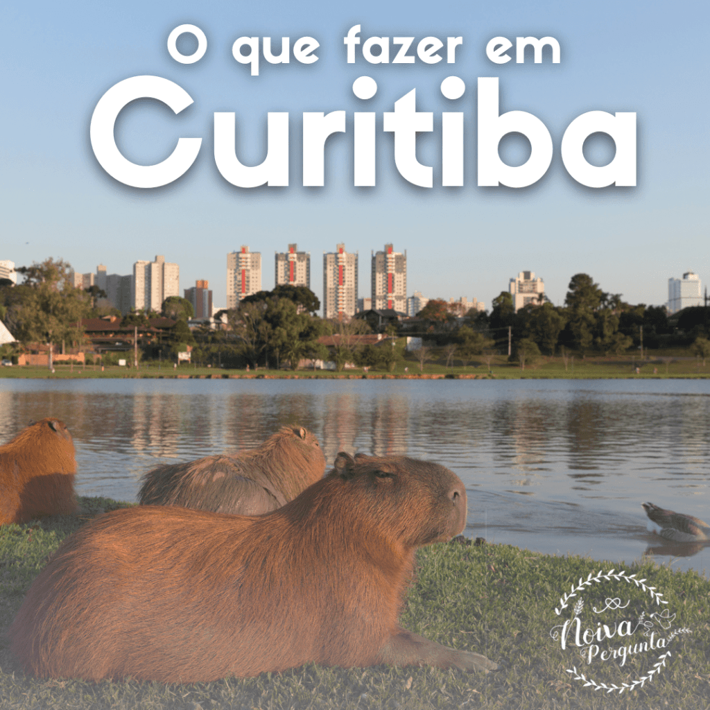 O que fazer em Curitiba? Noiva Pergunta