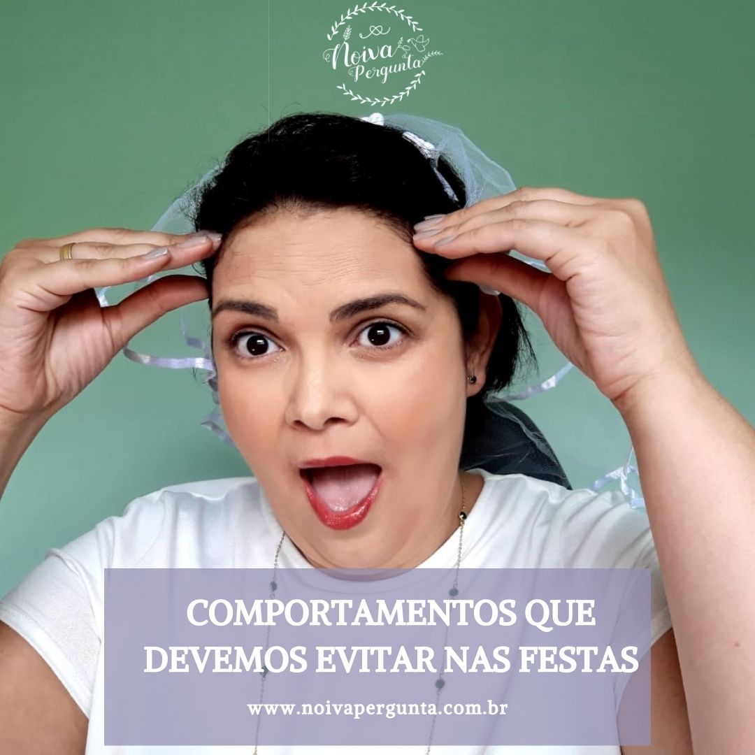 Comportamentos que devemos evitar nas festas