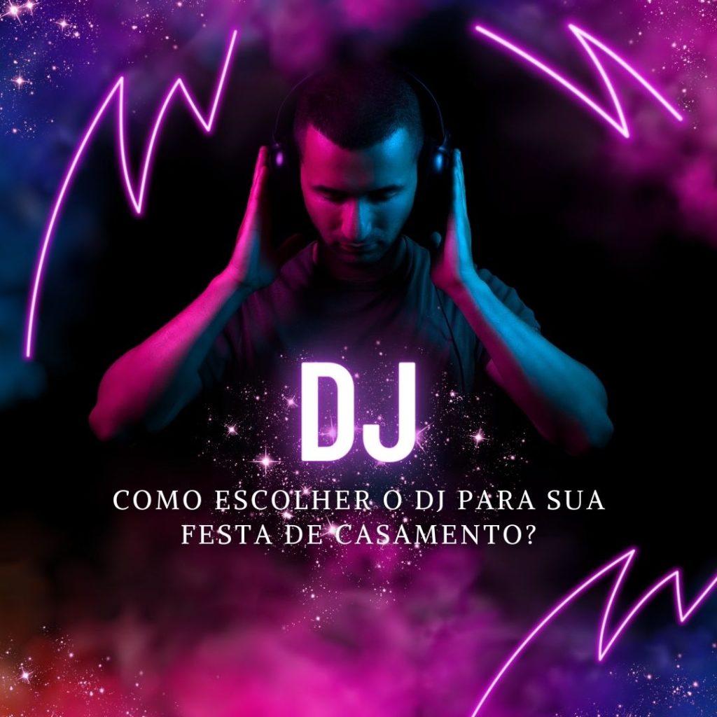 como escolher o Dj do casamento