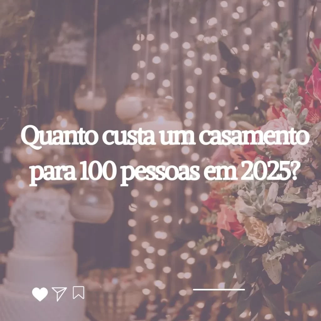 quanto custa um casamento para 100 pessoas