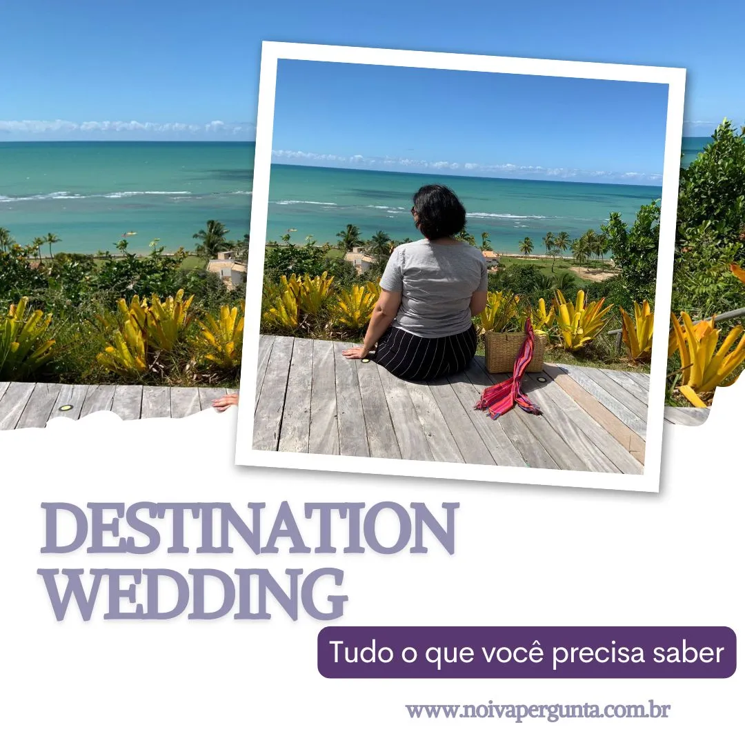 Destination Wedding: tudo o que você precisa saber para casar em um lugar dos sonhos